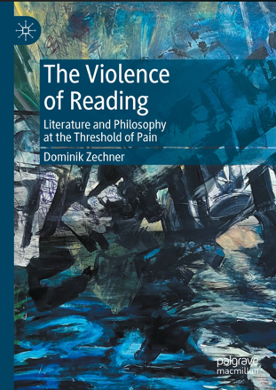 The cover of The Violence of Reading: Literature and Philosophy at the Threshold of Pain by Dominik Zechner